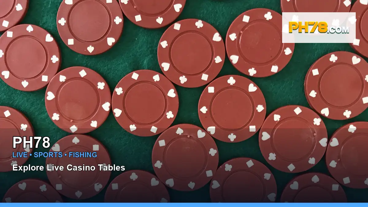 PH78 live casino tables for Philippine players